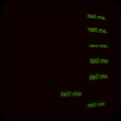 tell me.