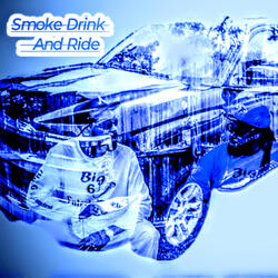 Smoke Drink And Ride