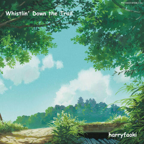 Whistlin' Down the Trail