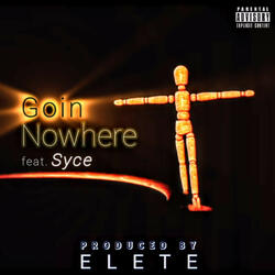 Goin Nowhere