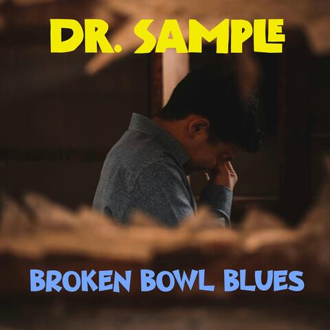 Broken Bowl Blues