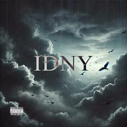 IDNY ( I Don’t Need You )