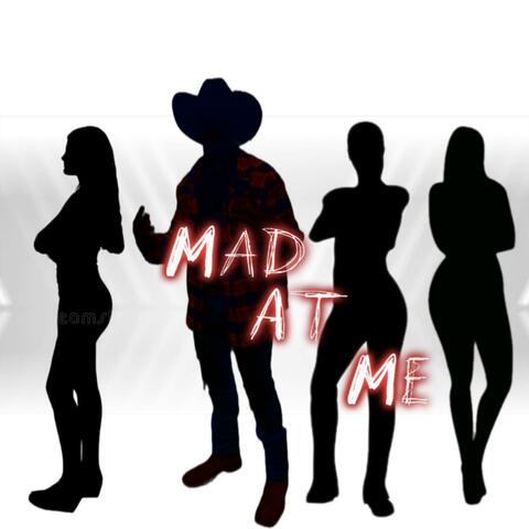 Mad At Me