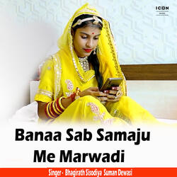Banaa Sab Samaju Me Marwadi