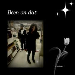 Been On Dat