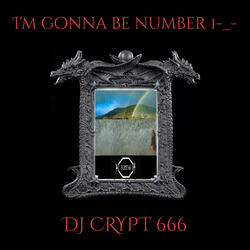 I'm gonna be number 1-_-