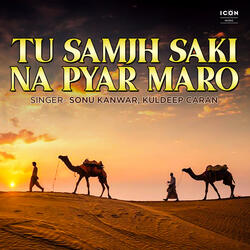 Tu Samjh Saki Na Pyar Maro