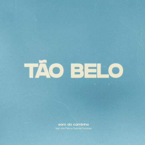 Tão Belo