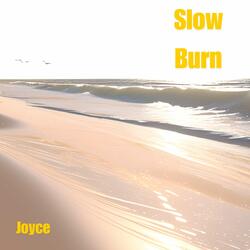 Slow Burn