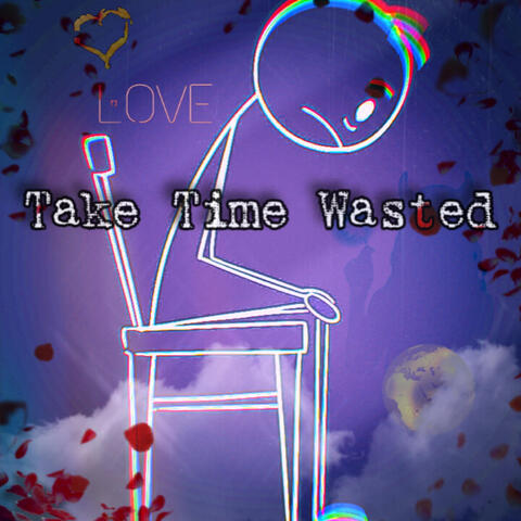 Take Time Wasted