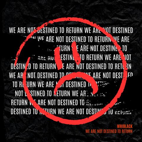 We are not destined to return