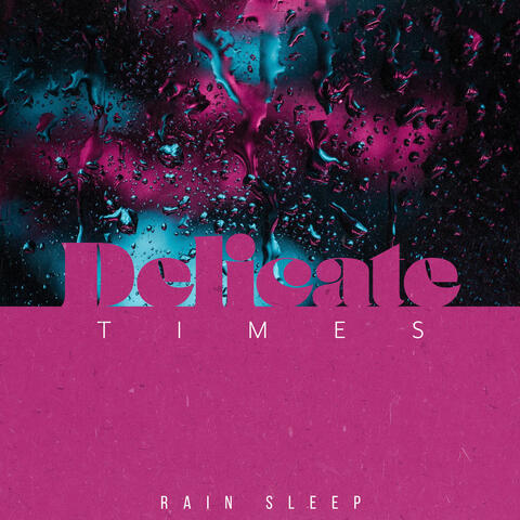 Delicate Times
