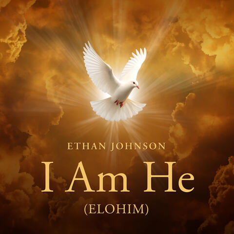 I Am He ( Elohim )