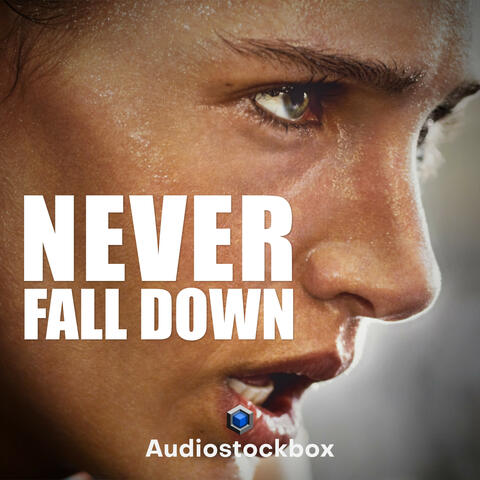Never Fall Down