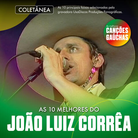 AS 10 MELHORES DO JOÃO LUIZ CORRÊA