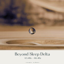 Beyond Sleep Delta 65.4Hz - 66.4Hz