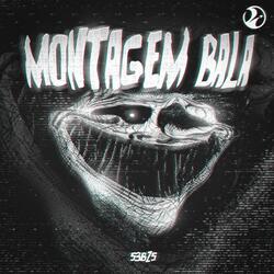 MONTAGEM BALA