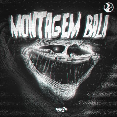 MONTAGEM BALA
