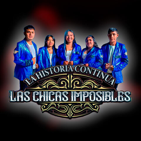 LA HISTORIA CONTINUA CON LAS CHICAS IMPOSIBLES