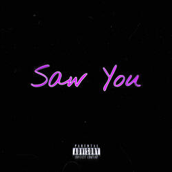 Saw You