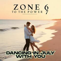 Dancing In July With You