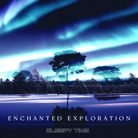 Enchanted Exploration