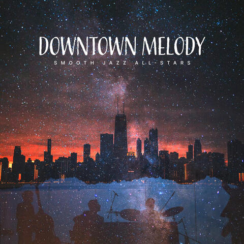 Downtown Melody
