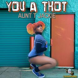 You a Thot