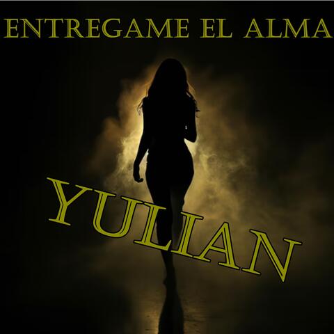 ENTREGAME EL ALMA