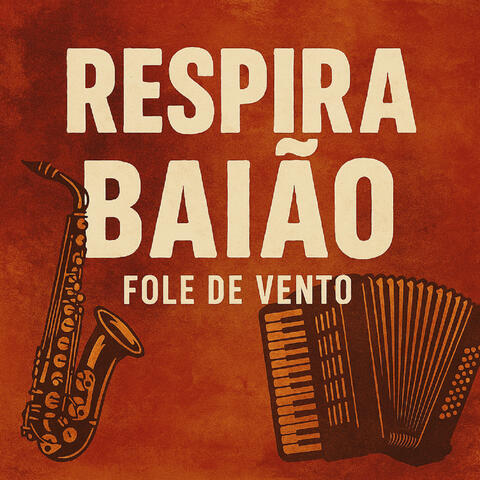 Respira Baião, Fole de vento!