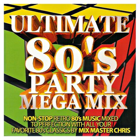 Ultimate 80s Party Mega Mix