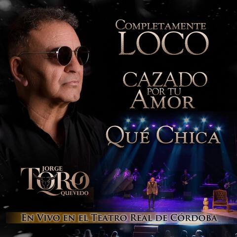 Completamente Loco / Cazado Por Tu Amor / Qué Chica