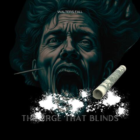 The Urge That Blinds