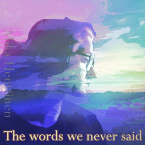 The Words We Never Said