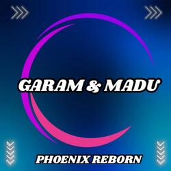 GARAM & MADU
