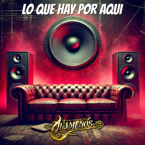 Lo Que Hay Por Aquí