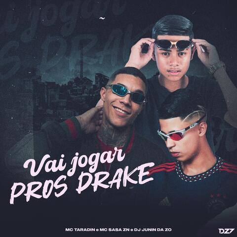 VAI JOGAR PROS DRAKE