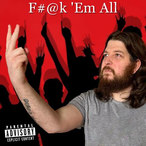 Fuck 'Em All