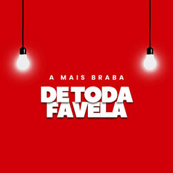 A Mais Braba de Toda Favela