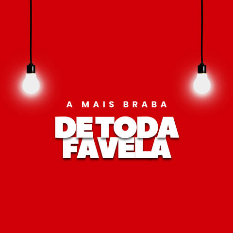 A Mais Braba de Toda Favela