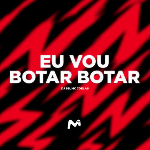 EU VOU BOTAR BOTAR