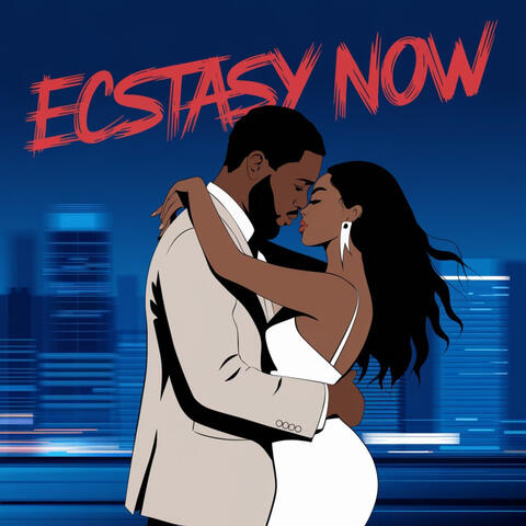 Ecstasy Now