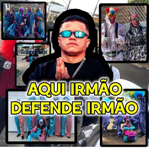 AQUI IRMÃO DEFENDE IRMÃO