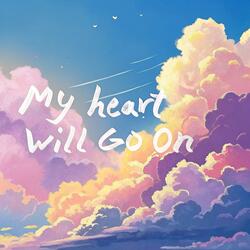 My Heart Will Go On