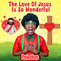 The love of Jesus is so wonderful