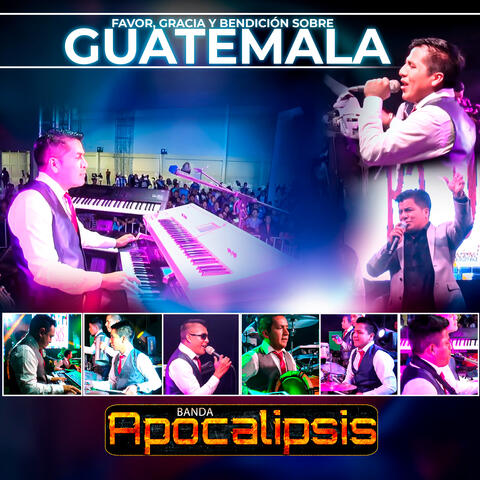 Favor, Gracia Y Bendición Sobre Guatemala