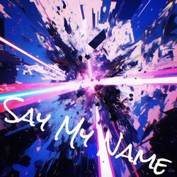 Say My Name