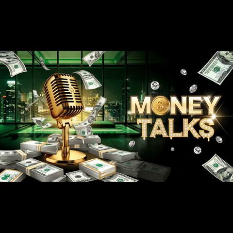 Money Talks