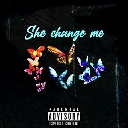 She change me