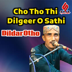 Cho Tho Thi Dilgeer O Sathi